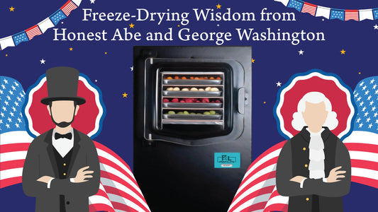 Freeze-Drying Wisdom from Honest Abe and George Washington - Prep4Life