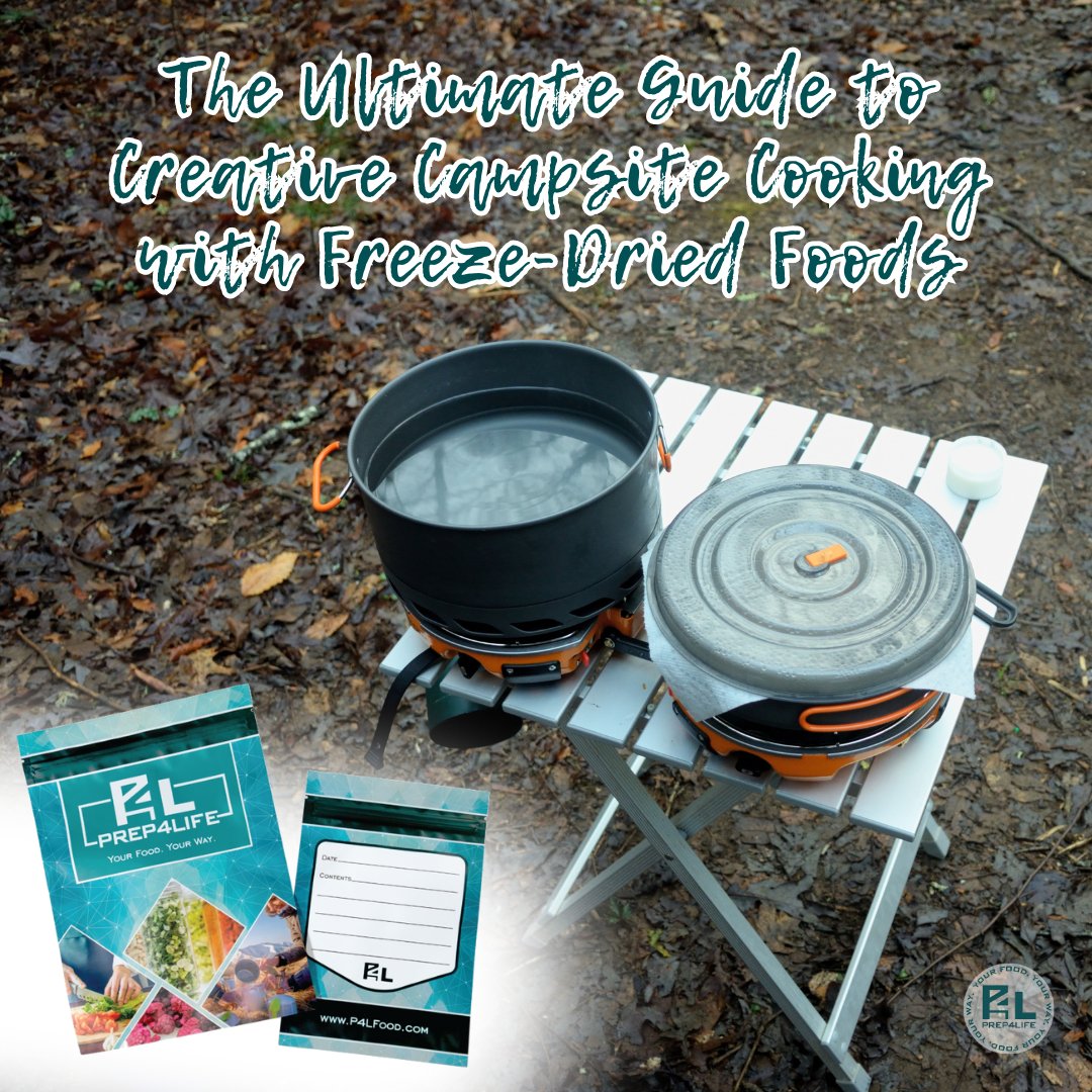 The Ultimate Guide to Creative Campsite Cooking with Freeze-Dried Foods - Prep4Life