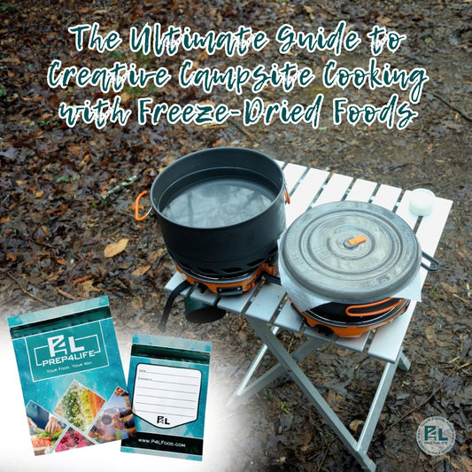 The Ultimate Guide to Creative Campsite Cooking with Freeze-Dried Foods - Prep4Life